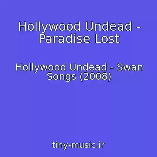 کاور آهنگ Hollywood Undead - Paradise Lost از Hollywood Undead - Swan Songs (2008)