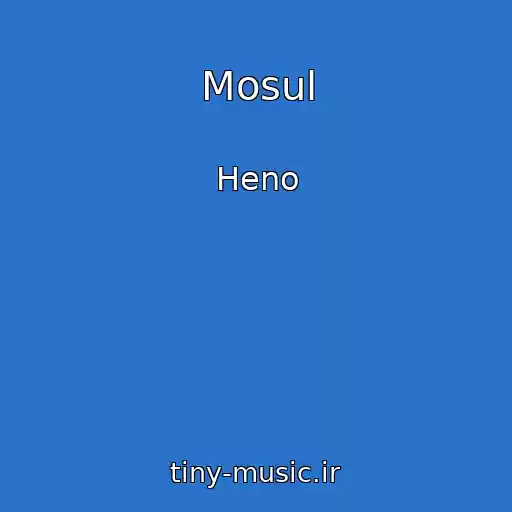 کاور آهنگ Mosul از Heno