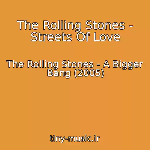 کاور آهنگ The Rolling Stones - Streets Of Love از The Rolling Stones - A Bigger Bang (2005)