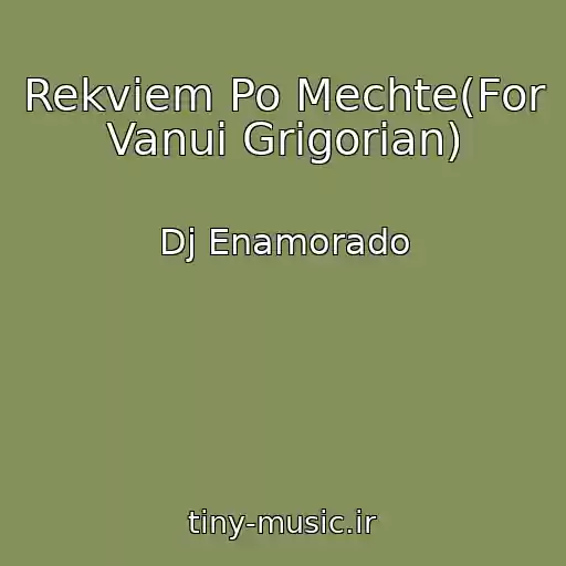 کاور آهنگ Rekviem Po Mechte(For Vanui Grigorian) از Dj Enamorado