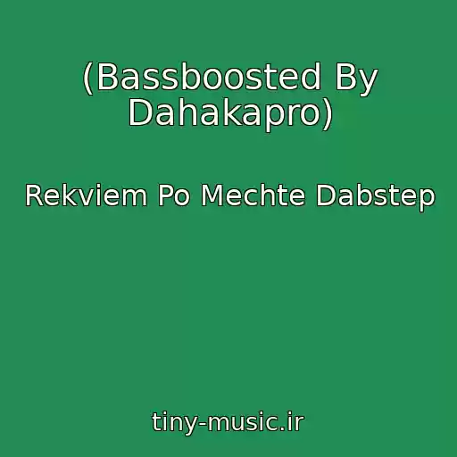 کاور آهنگ (Bassboosted By Dahakapro) از Rekviem Po Mechte Dabstep