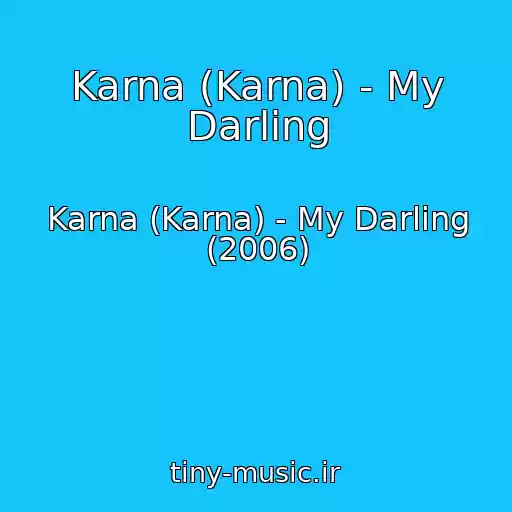 کاور آهنگ Karna (Karna) - My Darling از Karna (Karna) - My Darling (2006)