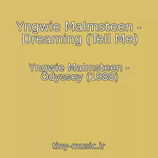 کاور آهنگ Yngwie Malmsteen - Dreaming (Tell Me) از Yngwie Malmsteen - Odyssey (1988)