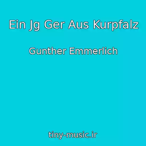 کاور آهنگ Ein Jg Ger Aus Kurpfalz از Gunther Emmerlich