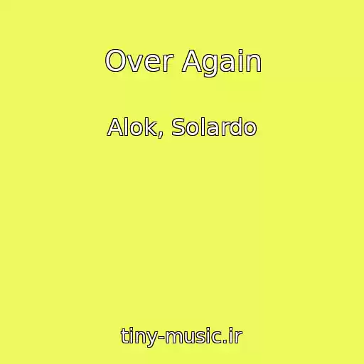 کاور آهنگ Over Again از Alok, Solardo
