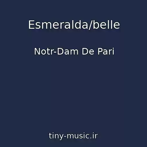 کاور آهنگ Esmeralda/belle از Notr-Dam De Pari