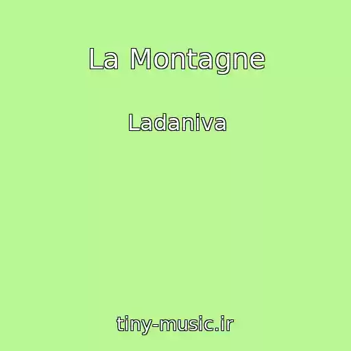 کاور آهنگ La Montagne از Ladaniva
