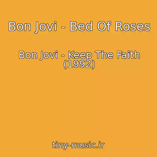 کاور آهنگ Bon Jovi - Bed Of Roses از Bon Jovi - Keep The Faith (1992)