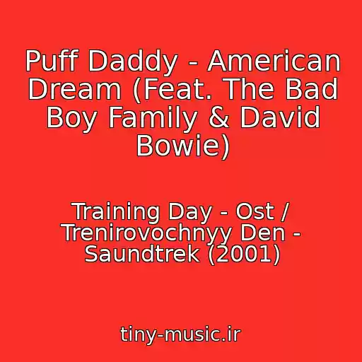 کاور آهنگ Puff Daddy - American Dream (Feat. The Bad Boy Family & David Bowie) از Training Day - Ost / Trenirovochnyy Den - Saundtrek (2001)