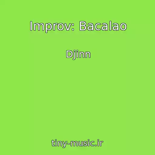 کاور آهنگ Improv: Bacalao از Djinn