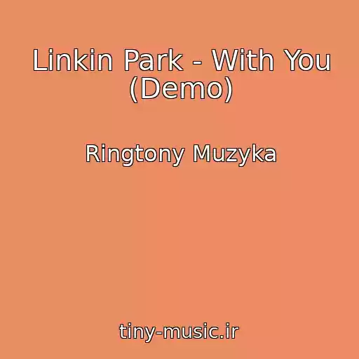 کاور آهنگ Linkin Park - With You (Demo) از Ringtony Muzyka