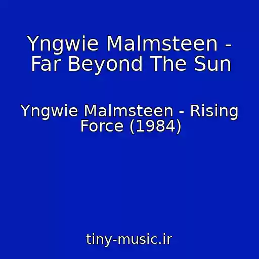 کاور آهنگ Yngwie Malmsteen - Far Beyond The Sun از Yngwie Malmsteen - Rising Force (1984)