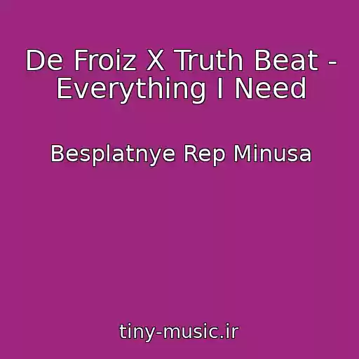 کاور آهنگ De Froiz X Truth Beat - Everything I Need از Besplatnye Rep Minusa