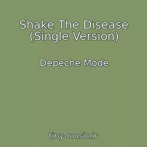 کاور آهنگ Shake The Disease (Single Version) از Depeche Mode
