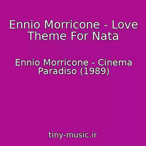 کاور آهنگ Ennio Morricone - Love Theme For Nata از Ennio Morricone - Cinema Paradiso (1989)
