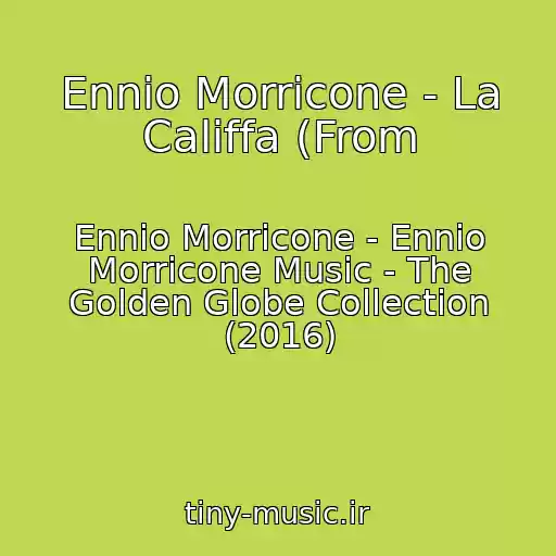 کاور آهنگ Ennio Morricone - La Califfa (From از Ennio Morricone - Ennio Morricone Music - The Golden Globe Collection (2016)