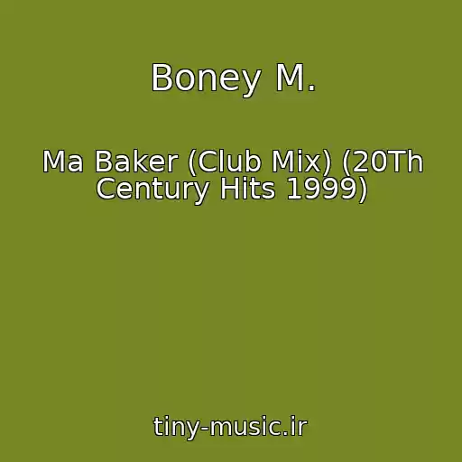 کاور آهنگ Boney M. از Ma Baker (Club Mix) (20Th Century Hits 1999)