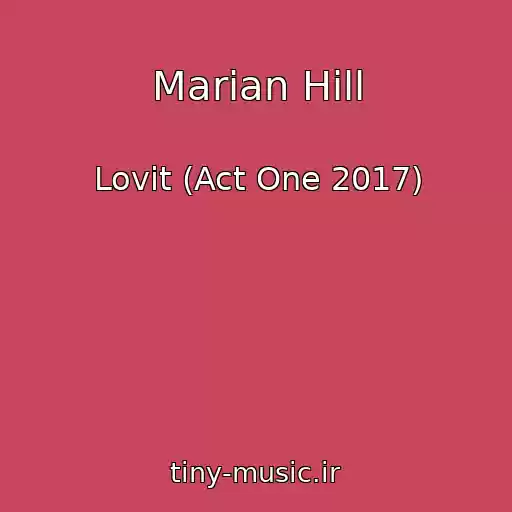 کاور آهنگ Marian Hill از Lovit (Act One 2017)