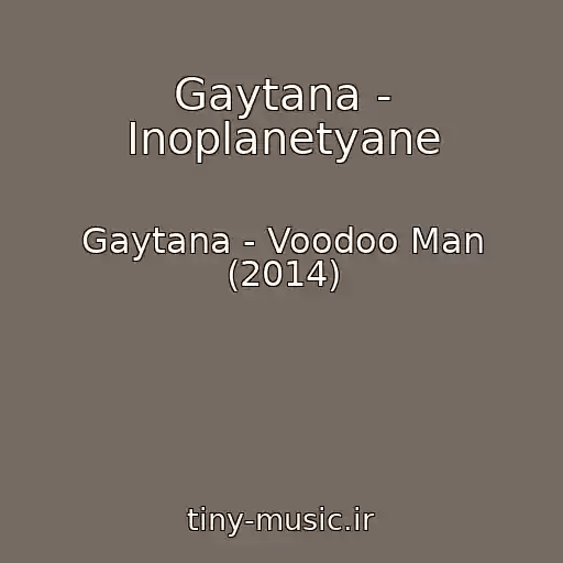 کاور آهنگ Gaytana - Inoplanetyane از Gaytana - Voodoo Man (2014)