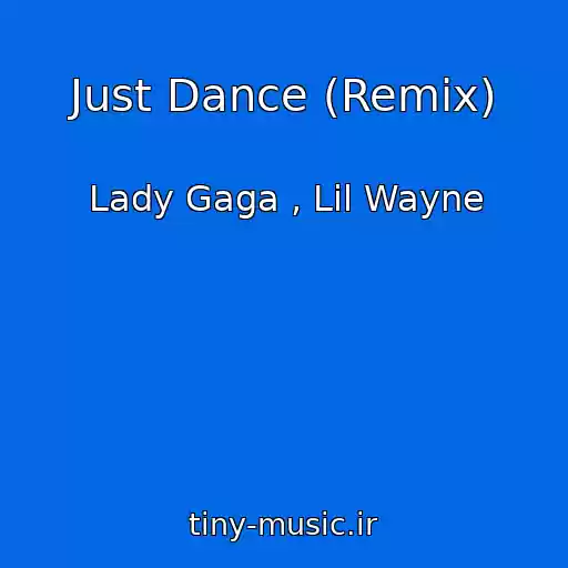 کاور آهنگ Just Dance (Remix) از Lady Gaga , Lil Wayne