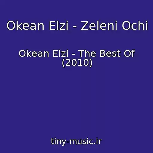 کاور آهنگ Okean Elzi - Zelenі Ochі از Okean Elzi - The Best Of (2010)
