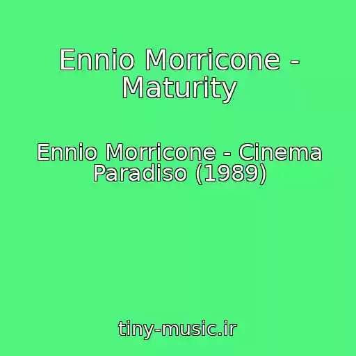 کاور آهنگ Ennio Morricone - Maturity از Ennio Morricone - Cinema Paradiso (1989)