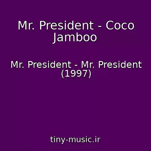 کاور آهنگ Mr. President - Coco Jamboo از Mr. President - Mr. President (1997)