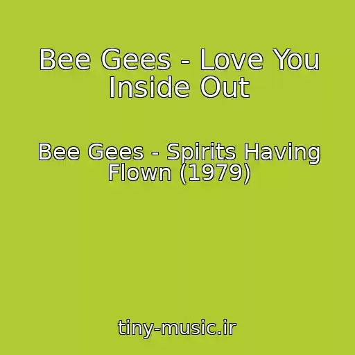 کاور آهنگ Bee Gees - Love You Inside Out از Bee Gees - Spirits Having Flown (1979)