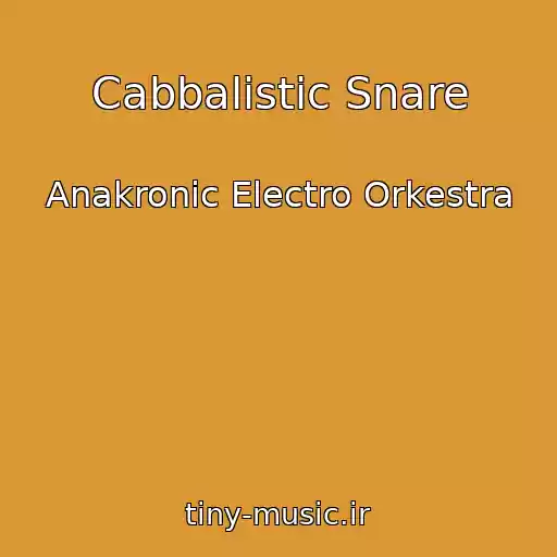 کاور آهنگ Cabbalistic Snare از Anakronic Electro Orkestra