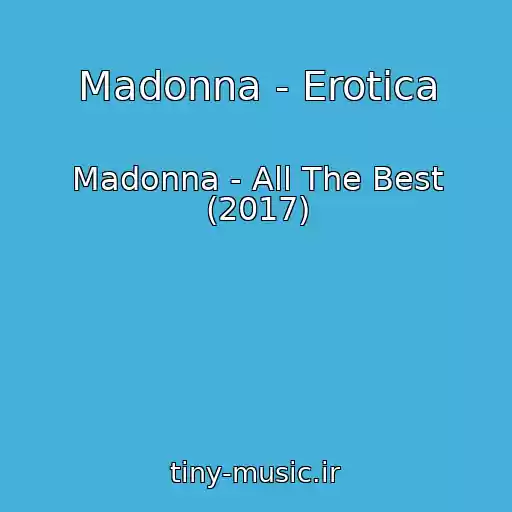 کاور آهنگ Madonna - Erotica از Madonna - All The Best (2017)