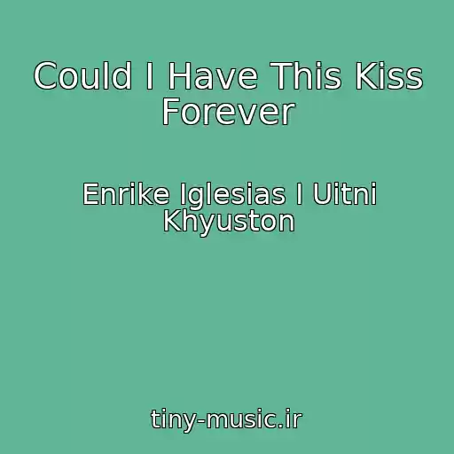 کاور آهنگ Could I Have This Kiss Forever از Enrike Iglesias I Uitni Khyuston