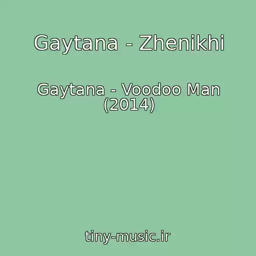 کاور آهنگ Gaytana - Zhenikhi از Gaytana - Voodoo Man (2014)