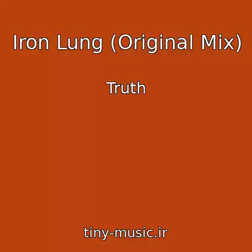 کاور آهنگ Iron Lung (Original Mix) از Truth