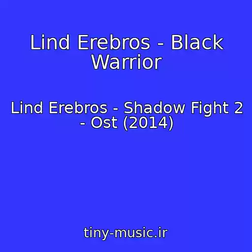 کاور آهنگ Lind Erebros - Black Warrior از Lind Erebros - Shadow Fight 2 - Ost (2014)