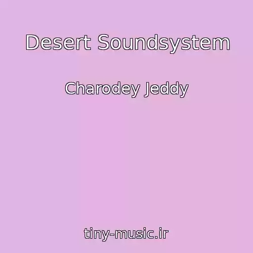 کاور آهنگ Desert Soundsystem از Charodey Jeddy