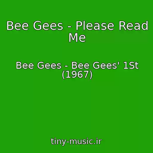 کاور آهنگ Bee Gees - Please Read Me از Bee Gees - Bee Gees' 1St (1967)