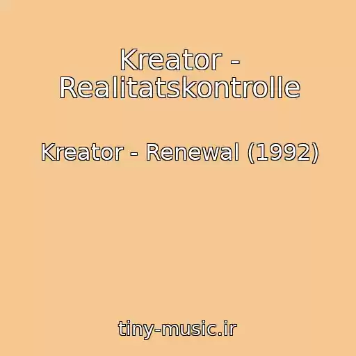 کاور آهنگ Kreator - Realitatskontrolle از Kreator - Renewal (1992)