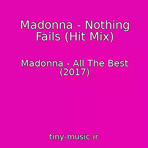 کاور آهنگ Madonna - Nothing Fails (Hit Mix) از Madonna - All The Best (2017)