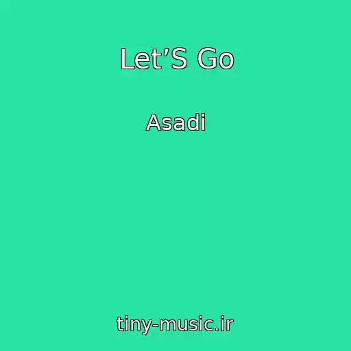 کاور آهنگ Let’S Go از Asadi