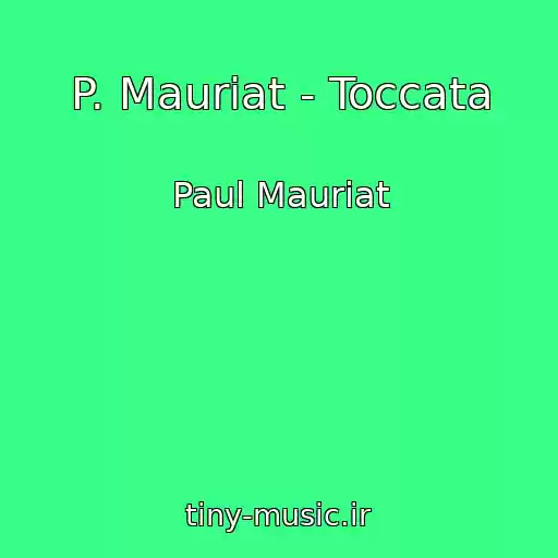کاور آهنگ P. Mauriat - Toccata از Paul Mauriat