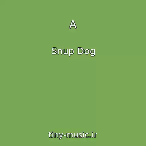 کاور آهنگ A از Snup Dog