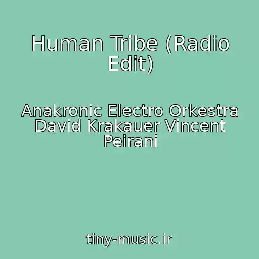 کاور آهنگ Human Tribe (Radio Edit) از Anakronic Electro Orkestra David Krakauer Vincent Peirani