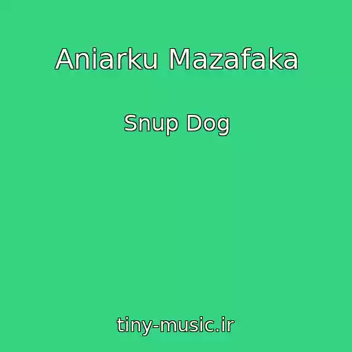 کاور آهنگ Aniarku Mazafaka از Snup Dog