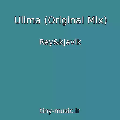 کاور آهنگ Ulima (Original Mix) از Rey&kjavik