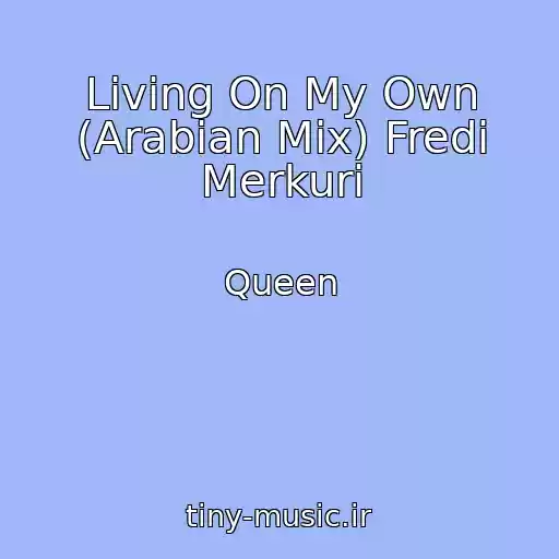 کاور آهنگ Living On My Own (Arabian Mix) Fredi Merkuri از Queen