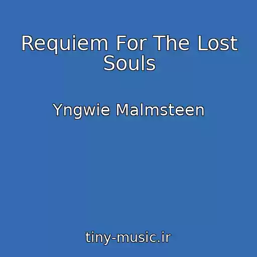 کاور آهنگ Requiem For The Lost Souls از Yngwie Malmsteen