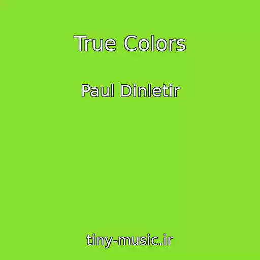 کاور آهنگ True Colors از Paul Dinletir