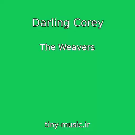 کاور آهنگ Darling Corey از The Weavers