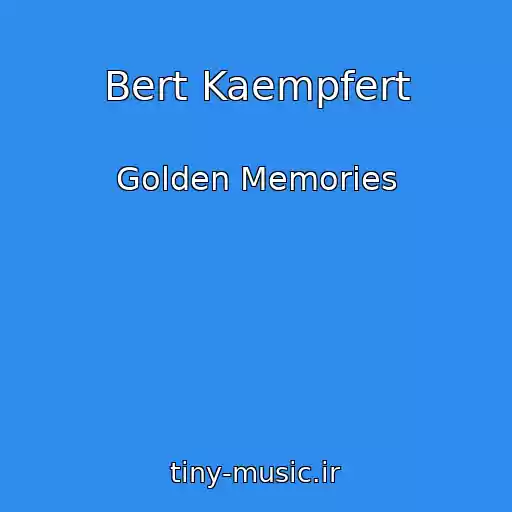 کاور آهنگ Bert Kaempfert از Golden Memories