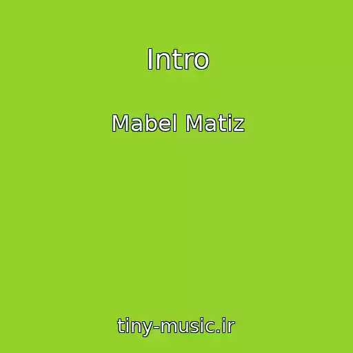 کاور آهنگ Intro از Mabel Matiz